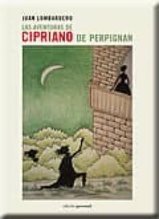 las aventuras de cipriano de perpignan-juan lombardero-9788499461847