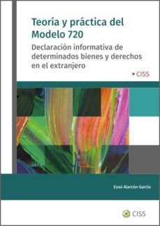 teoria y practica del modelo 720 (ebook)-esaú alarcón garcía-9788499547947