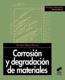corrosion y degradacion de materiales (ebook)-enrique otero huerta-9788499587547