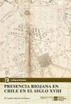 presencia riojana en chile en el siglo xviii-mª angelica martinez rodriguez-9788499600147