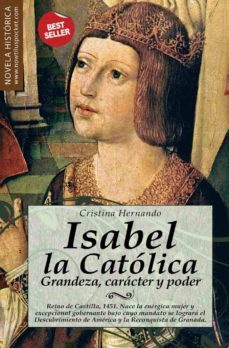 isabel la catolica: grandeza, caracter y poder-cristina hernando-9788499670447