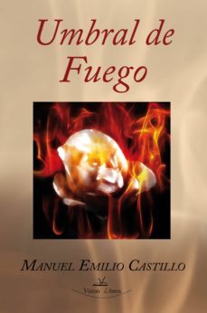 umbral de fuego (ebook)-manuel emilio castillo-9788499838847