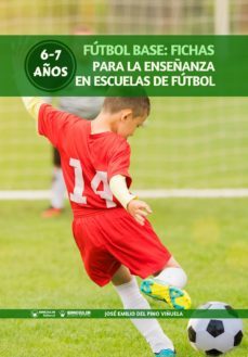futbol base: fichas para la enseñanza en escuelas de futbol 10-11 años (ebook)-jose emilio del pino viñuela-9788499939247