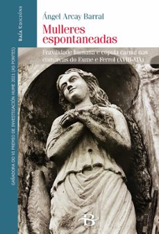 mulleres espontaneadas-angel arcay barral-9788499953847