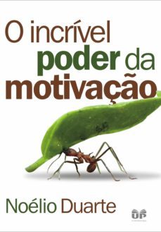 o incrivel poder da motivaço  (ebook)-noelio duarte-9788524304347