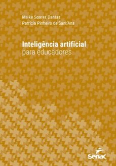 inteligencia artificial para educadores (ebook)-maike soares dantas-patrícia pinheiro de sant'ana-9788539658947