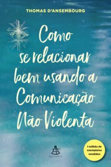 como se relacionar bem usando a comunicaço no violenta (ebook)-thomas d ansembourg-9788543106847