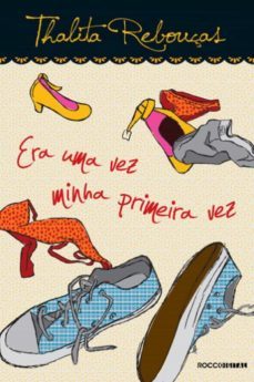 era uma vez minha primeira vez (ebook)-thalita rebouças-9788564126947