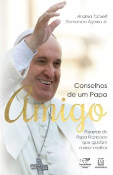 conselhos de um papa amigo (ebook)-andrea tornielli-domenico jr. agasso-9788576779247