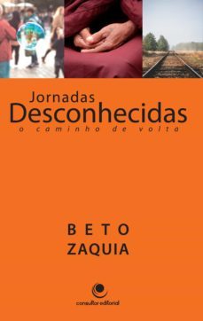 jornadas desconhecidas, o caminho de volta (ebook)-beto zaquia-9788593813047