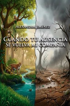 cuando tu ausencia se vuelva mi compañia (ebook)-alexandra jiménez-9788742112847