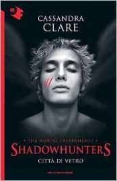 citta di vetro. shadowhunters 3-9788804663447