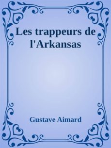 les trappeurs de larkansas (ebook)-gustave aimard-9788822850447