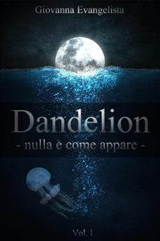 dandelion - nulla è come appare (ebook)-9788826045047