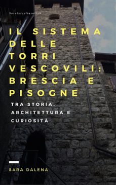 il sistema delle torri vescovili: brescia e pisogne (ebook)-9788826463247