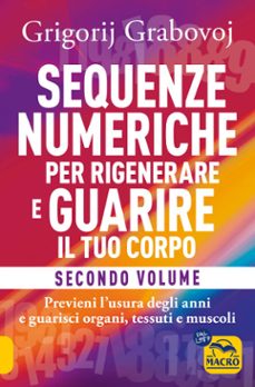 sequenze numeriche per rigenerare e guarire il tuo corpo volume 2 (ebook)-grigorij grabovoj-9788828539247