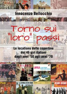 torno su i "loro" passi - le locations delle copertine dei 45 giri italiani dagli anni '50 agli anni '70 (ebook)-9788892687547