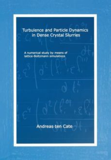 turbulence and particle dynamics in dense crystal slurries-9789040723247