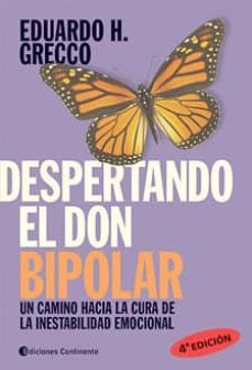 despertando el don bipolar: un camino hacia la cura de la inestab ilidad emocional (2ª ed.)-9789507541247