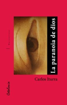 la paranoia de dios (ebook)-carlos iturra-9789563246247