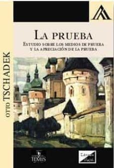 prueba. estudio sobre los medios de prueba y la apreciacion de la prueba-otto tschadek-9789563920147