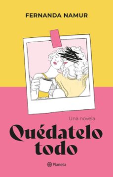 quédatelo todo (ebook)-fernanda namur-9789564085647