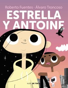 estrella y antonie (ebook)-roberto fuentes-alvaro troncoso-9789569476747