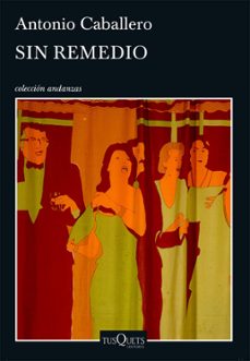 sin remedio (ebook)-antonio caballero-9789584273147