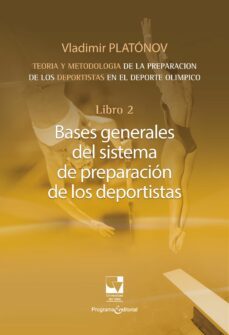 preparacion de los deportistas de alto rendimiento - teoria y metodologia - libro 2. (ebook)-vladimir platonov-9789585156647