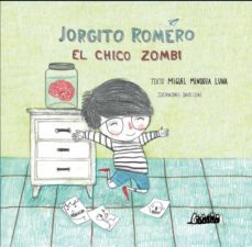 jorgito romero el chico zombi (ebook)-miguel mendoza luna-9789585309647