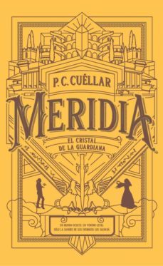 el cristal de la guardiana (meridia i) (ebook)-p.c. cuellar-9789585407947