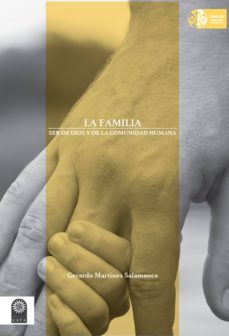 la familia: ser de dios y de la comunidad humana. (ebook)-gerardo martinez salamanca-9789586319447