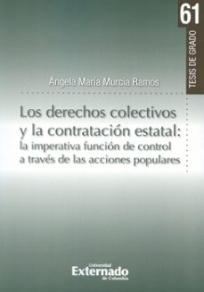 los derechos colectivos y la contratación estatal: la imperativa función de control a través de las acciones populares (ebook)-angela maria murcia ramos-9789587107647