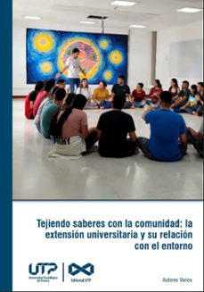 tejiendo saberes con la comunidad: la extension universitaria y su relacion con el entorno (ebook)-9789587228847