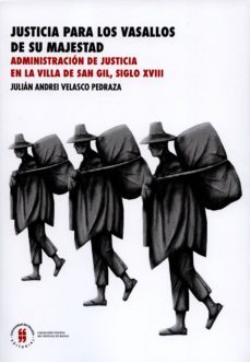 justicia para los vasallos de su majestad. (ebook)-julian andrei velasco pedraza-9789587386547