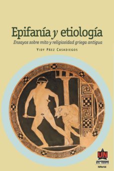 epifania y etiologia. ensayos sobre religiosidad griega (ebook)-yidi paez casadiegos-9789587411447