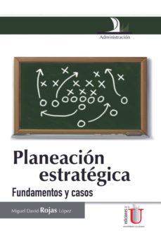 planeacion estrategica-miguel david y ot rojas lopez-9789587620047