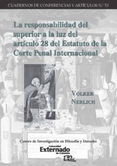 la responsabilidad del superior a la luz del articulo 28 del estatuto de la corte penal internacional (ebook)-volker nerlich-9789587726947