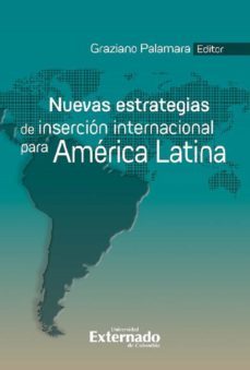 nuevas estrategias de insercion internacional para america latina (ebook)-rita giacalone-gisela da silva guevara-aldo olano alor-9789587904147