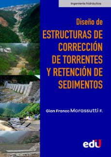 diseño de estructuras de correccion de torrentes y retencion de sedimentos (ebook)-9789587921847