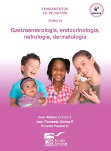 fundamentos de pediatria tomo iv (ebook)-jose correa-juan gómez-ricardo posada-9789588843247