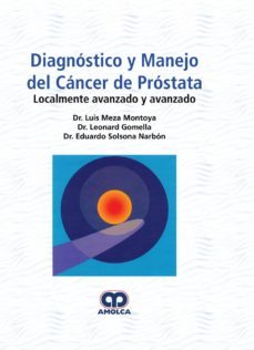 diagnostico y manejo del cancer de prostata: localmente avanzado y avanzado-luis meza montoya-leonard gomella-eduardo solsona-9789588950747