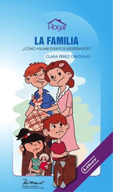 la familia. ¿como asumir eventos inesperados? (ebook)-clara pérez cárdenas-9789590906947