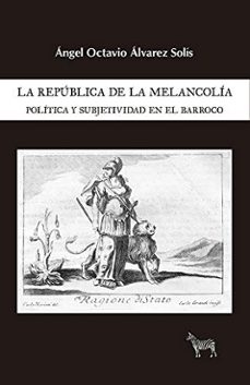 la republica de la melancolia-angel octavio alvarez solis-9789873621147