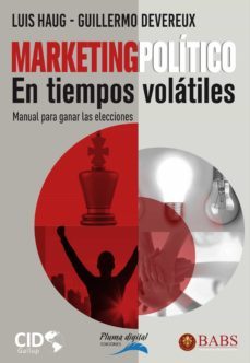 marketing politico en tiempo volatiles. manual para ganar las elecciones (ebook)-luis haug-guillermo devereux-9789873645747