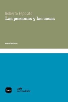 las personas y las cosas (ebook)-roberto esposito-9789874001047