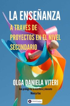 la enseñanza a traves de proyectos en el nivel secundario (ebook)-olga daniela viteri-9789874114747