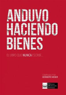 anduvo haciendo bienes (ebook)-heriberto weber-9789874882547