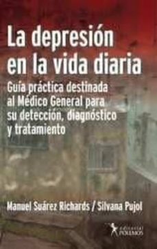 depresion en la vida diaria: la guia practica destinada al medico para su deteccion-manuel suarez richards-9789876490047
