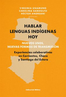 hablar lenguas indigenas hoy: nuevos usos, nuevas formas de transmision (ebook)-9789876918947
